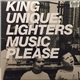 King Unique - Lighters / Music Please