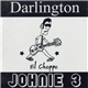 Darlington / Johnie 3 - El Choppo