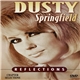 Dusty Springfield - Dusty Springfield Reflections