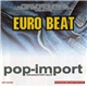 Various - Pop-Import: Euro Beat